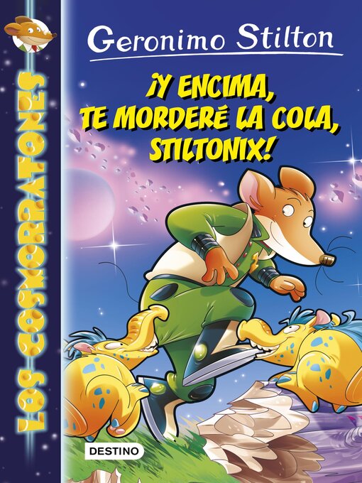 Cover image for ¡Y encima, te morderé la cola, Stiltonix!